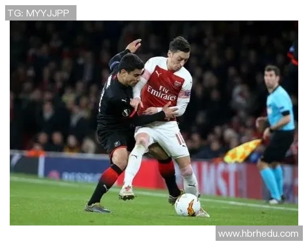 阿森纳与雷恩精彩对决全程回顾与战术分析